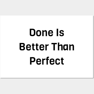 Done Is Better Than Perfect Posters and Art